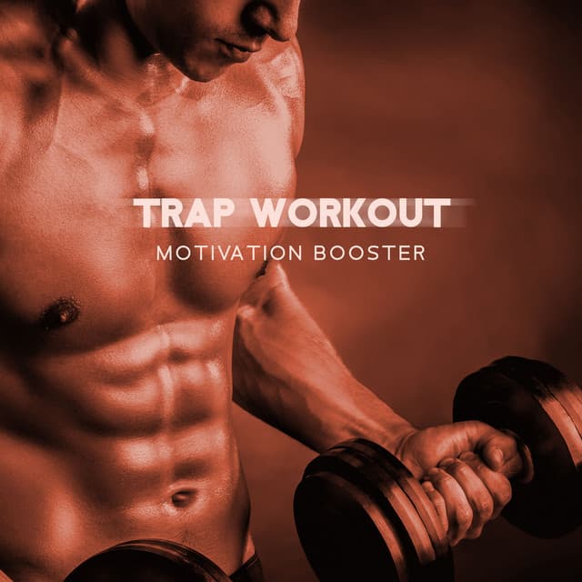 Trap Workout: Motivation Booster, Running, Sport Power - Gym Chillout Music Zone