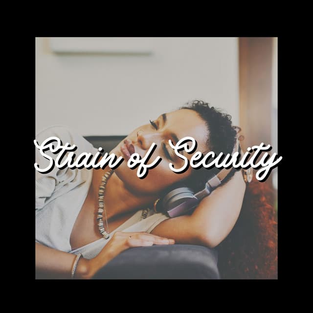 Strain of Security - Radio Zen Music