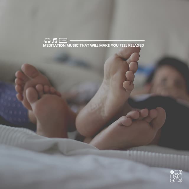 Meditation Music That Will Make You Feel Relaxed - Calm Music