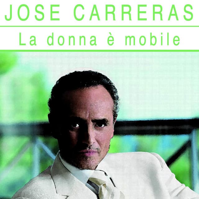 La donna è mobile - José Carreras