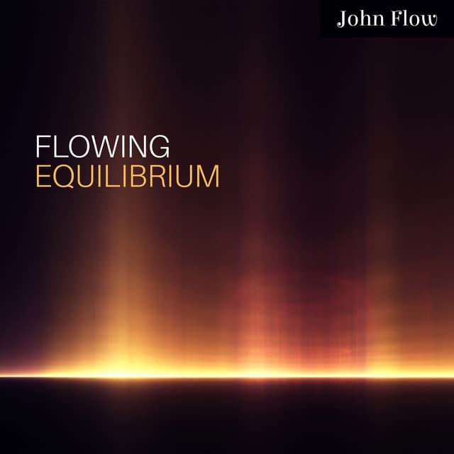 Flowing Equilibrium - John Flow