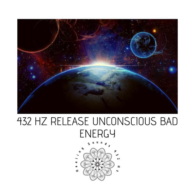 432 Hz Release Unconscious Bad Energy - Healing Sounds 432 Hz