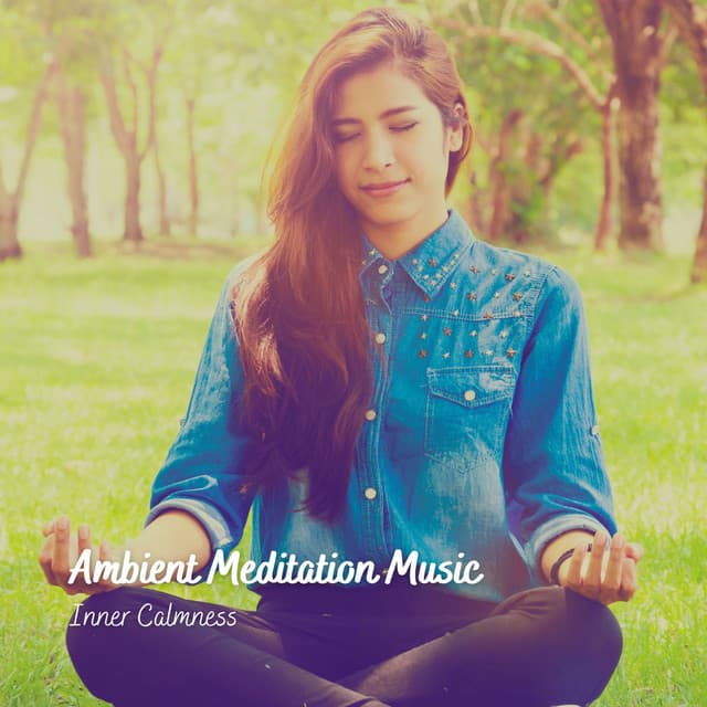 Ambient Meditation Music: Inner Calmness - Meditation Muse