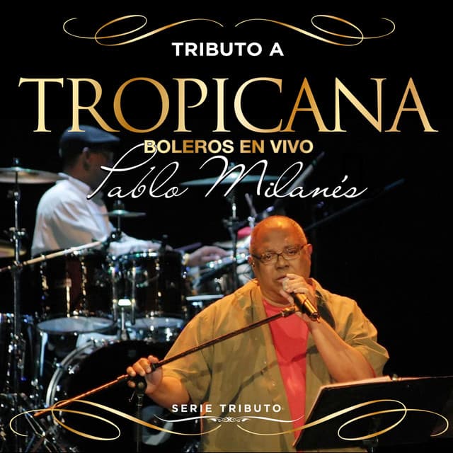 Serie Tributo: Tributo al Tropicana - Boleros En "Tropicana" Con Pablo Milanés - Pablo Milanés