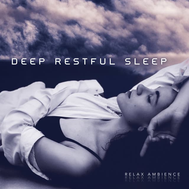 Deep Restful Sleep - Relax Ambience