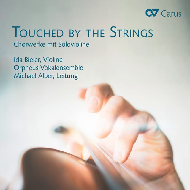Touched by the Strings. Chorwerke mit Solovioline - Ida Bieler