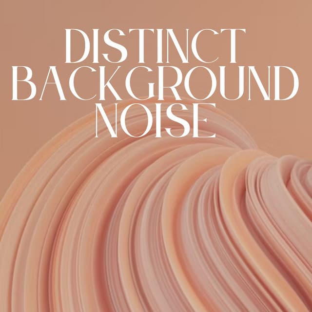 Distinct Background Noise - White Noise Therapy