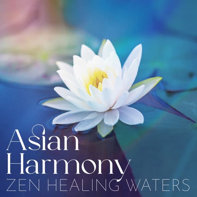 Asian Harmony: Zen Healing Meditation with Sound of Running Water for Total Relaxation & Mindfulness - Asian Meditation Music Universe