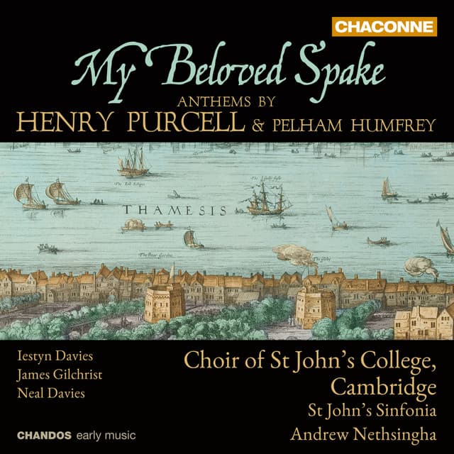 My Beloved Spake - Anthems by Purcell and Humfrey - Choir of St. John's College, Cambridge