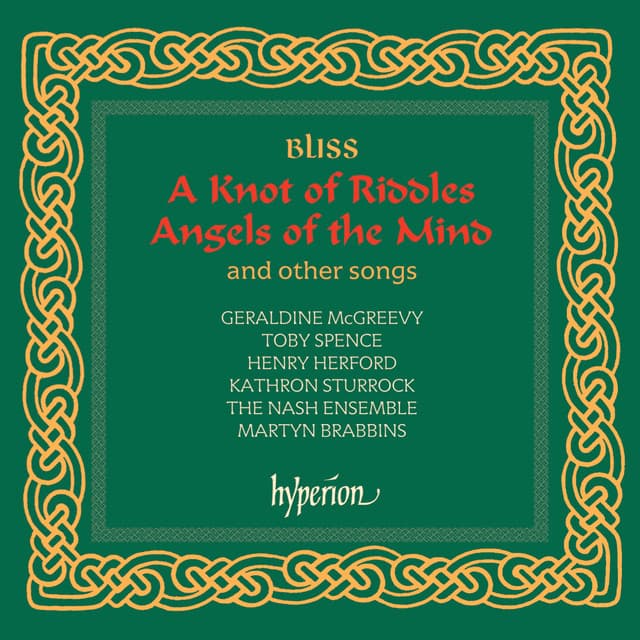 Bliss: A Knot of Riddles; Angels of the Mind & Other Songs - Arthur Bliss