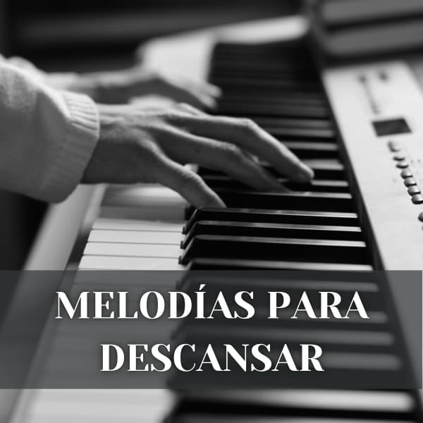 Melodías Para Descansar - Piano Suave Relajante