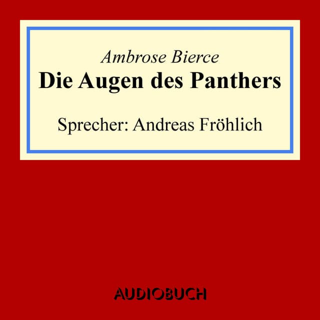 Die Augen des Panthers - Ambrose Bierce