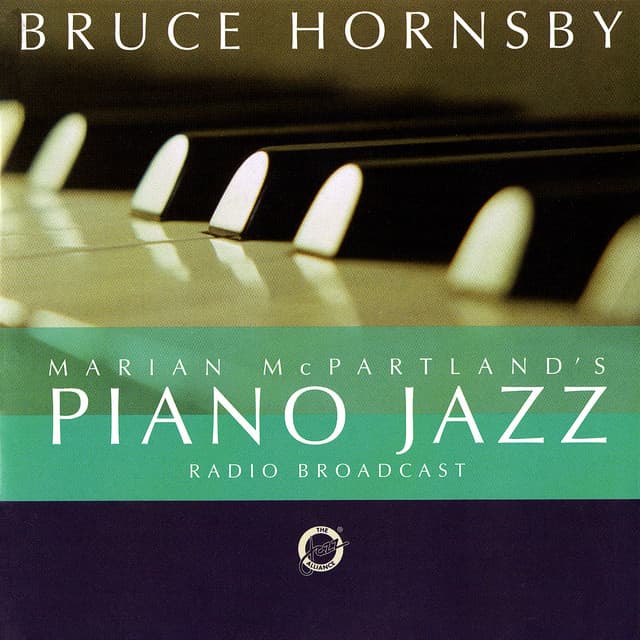 Marian McPartland's Piano Jazz Radio Broadcast With Bruce Hornsby - Bruce Hornsby