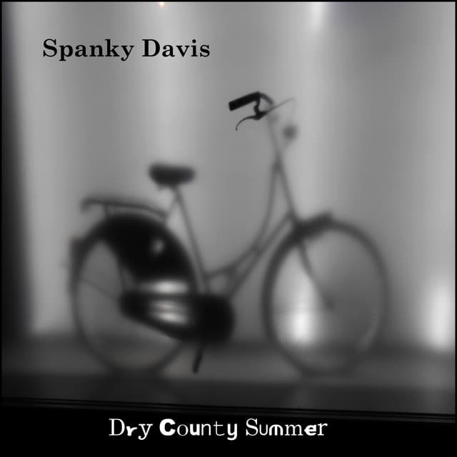 Dry County Summer - Spanky Davis