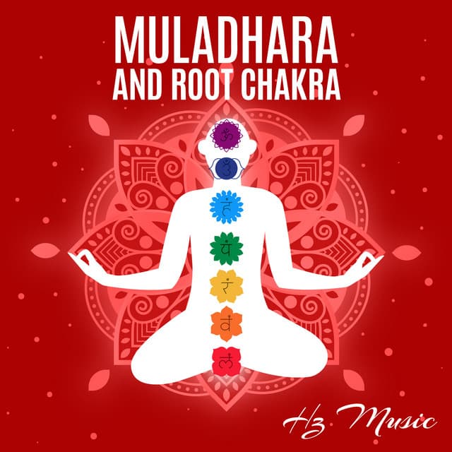 Muladhara and Root Chakra: Hz Music, Frequency of Whole Body Healing, Music for Massage, Yoga and Meditation - Hz Lifeforce Energy