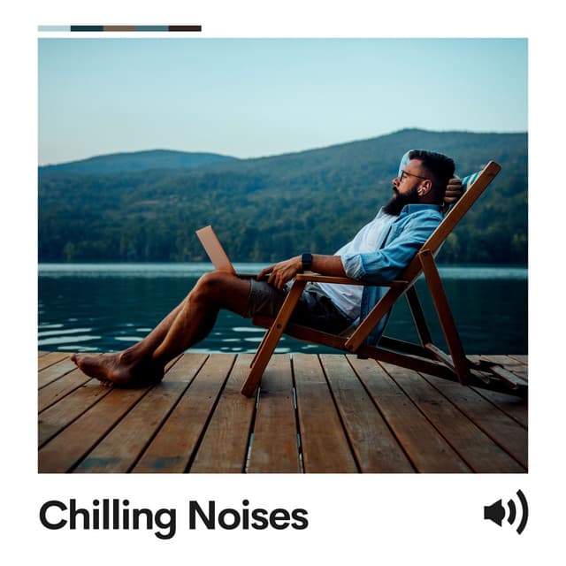 Chilling Noises - Sounds of Nature White Noise for Mindfulness, Meditation and Relaxation