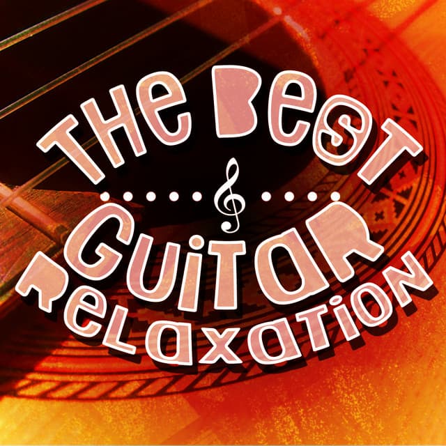 The Best Guitar Relaxation - Relaxing Guitar Music