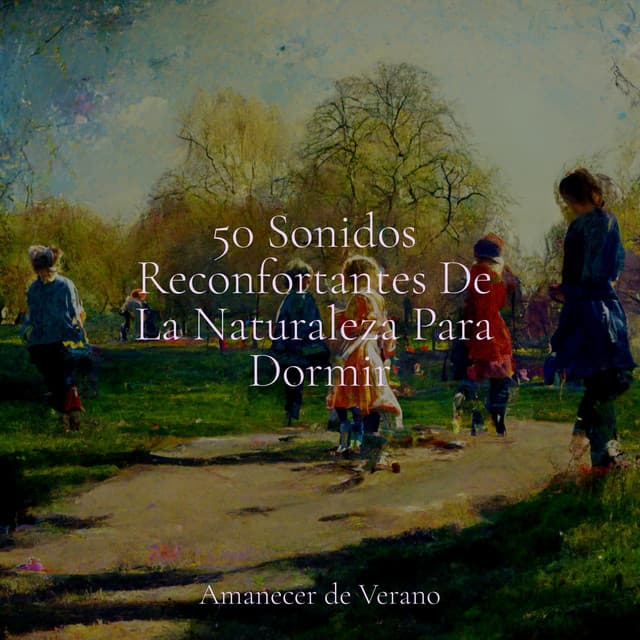 50 Sonidos Reconfortantes De La Naturaleza Para Dormir - Naturaleza Sonidos