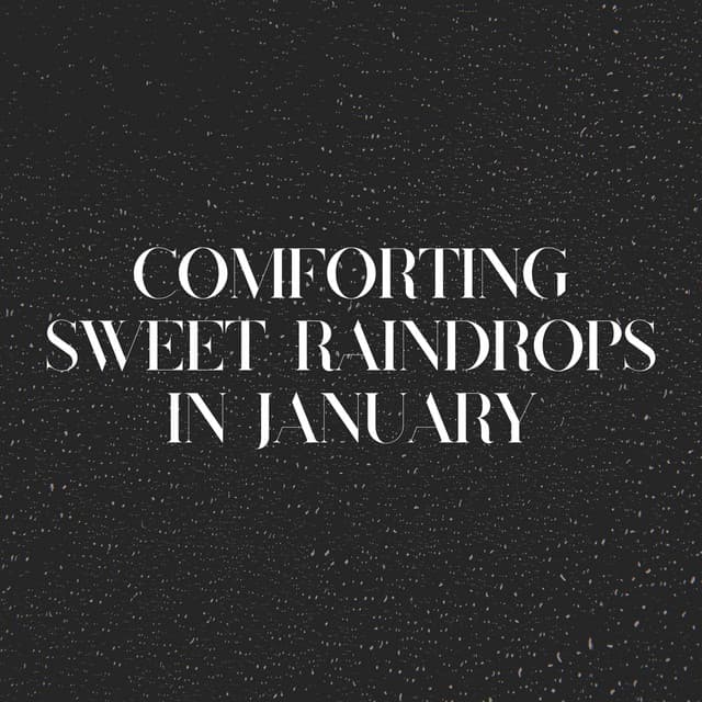 Comforting Sweet Raindrops in January - Rain Sounds for Sleep Aid