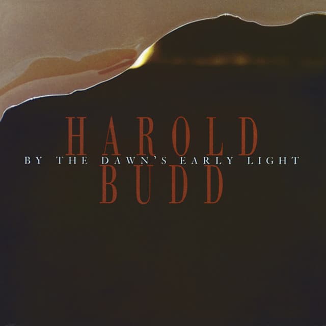 By The Dawn's Early Light - Harold Budd