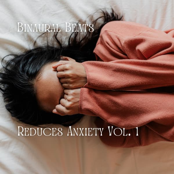 Binaural Beats: Reduces Anxiety Vol. 1 - Concentration