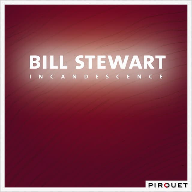 Incandescence - Bill Stewart