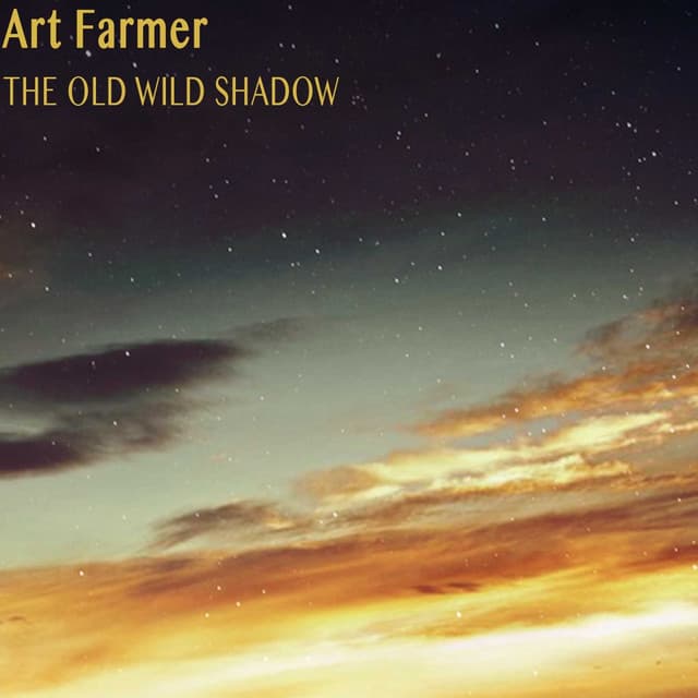 The Old Wild Shadow - Art Farmer