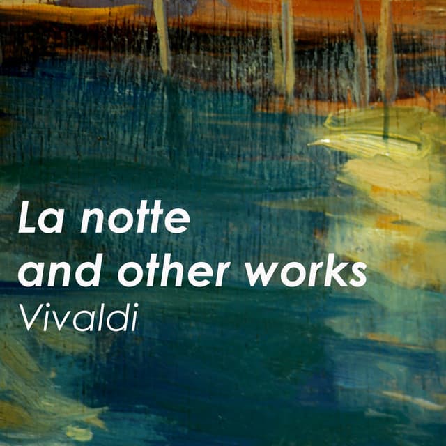 'La notte' and other works - Vivaldi - Antonio Vivaldi