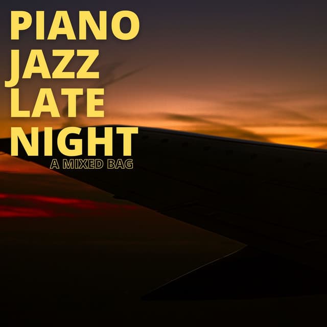A Mixed Bag - Piano Jazz Late Night