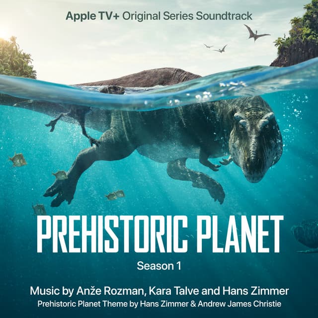 Prehistoric Planet: Season 1 - Anže Rozman