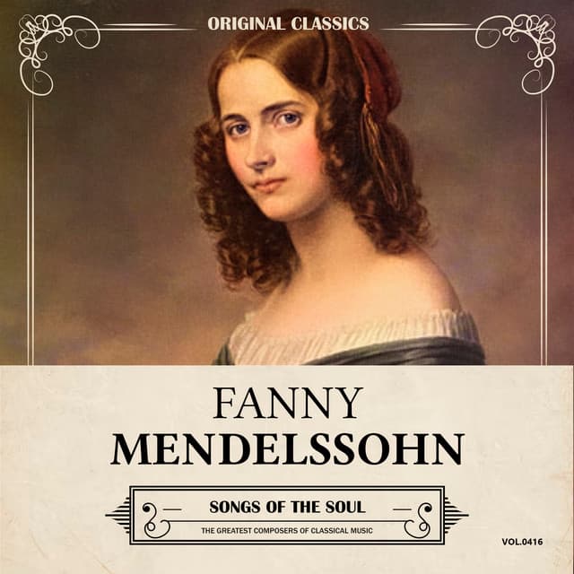 Original Classics, Vol. 416: Fanny Mendelssohn, Songs of the Soul - Fanny Mendelssohn