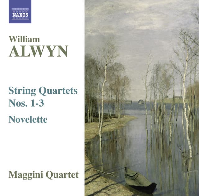 Alwyn, W.: String Quartets Nos. 1-3 / Novelette - William Alwyn