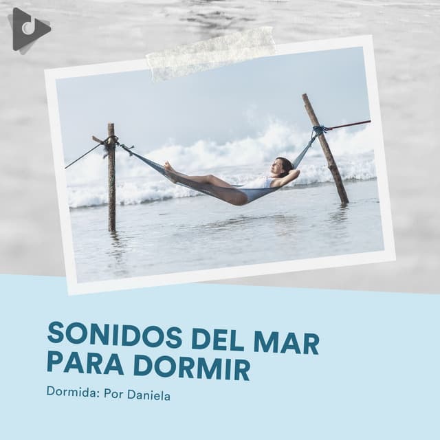 Sonidos Del Mar para Dormir - Dormida: Por Daniela