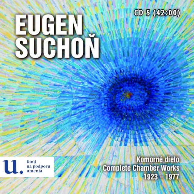 Eugen Suchoň - Komorné dielo 1923-1977, Vol. 5 - Eugen Suchoň