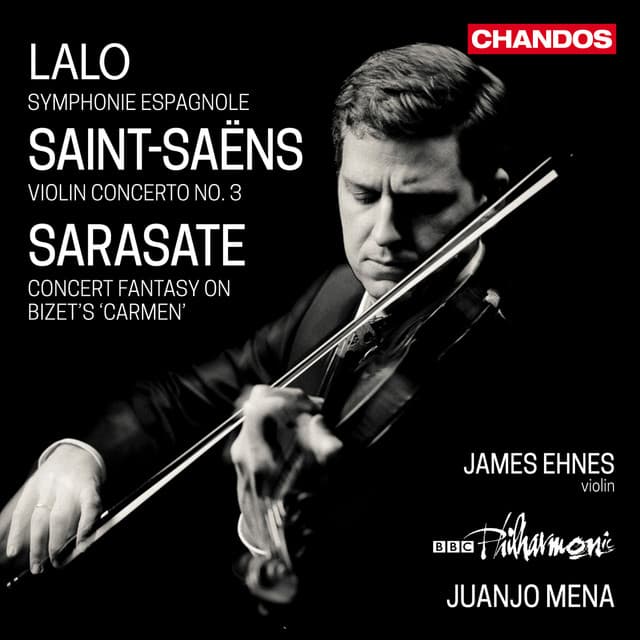 Lalo, Saint-Saëns & Sarasate: Violin Concertos - James Ehnes