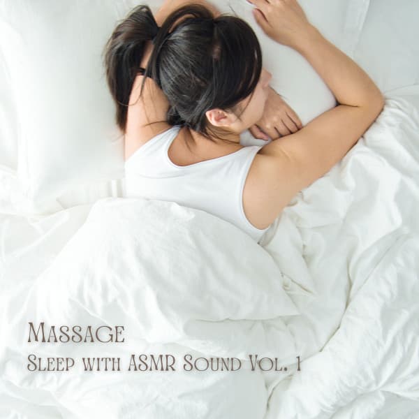 Massage: Sleep with ASMR Sound Vol. 1 - Sleeping Playlist