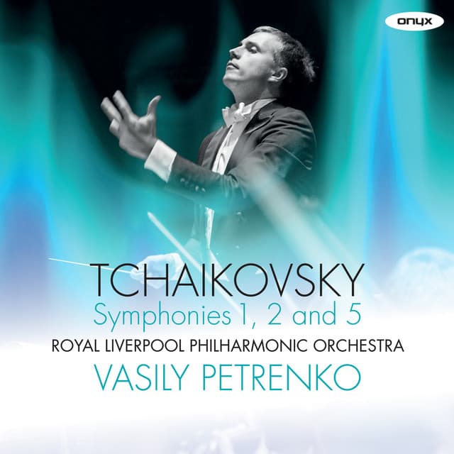 Tchaikovsky: 'Winter Dreams' Symphony No. 1, 'Little Russian' Symphony No. 2 , Symphony No. 5 - Pyotr Ilyich Tchaikovsky