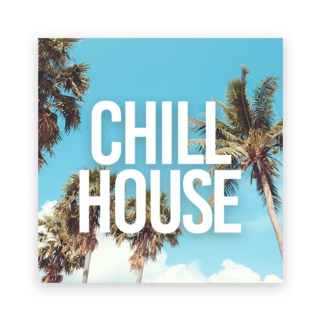 Chill House - Deep House