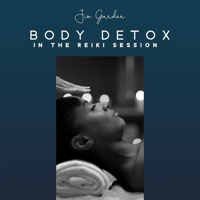 Body Detox in the Reiki Session - Jim Garden