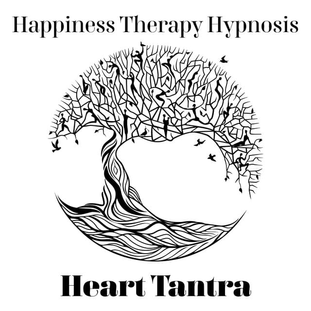 Happiness Therapy Hypnosis: Heart Tantra, Self Awareness and Harmony of Life - Tantric Love Methods