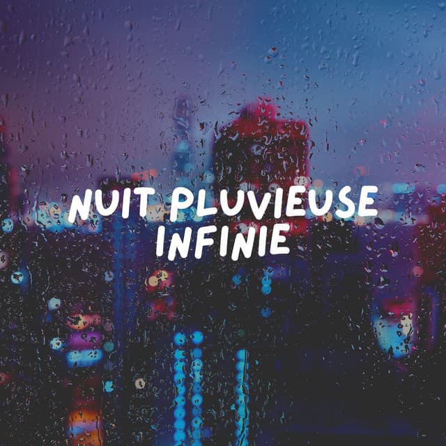 Nuit Pluvieuse Infinie - Orage HD