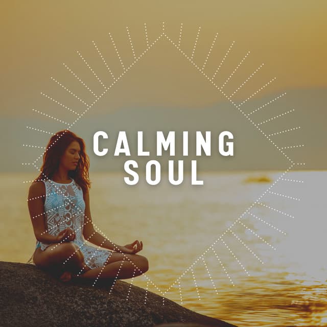 Calming Soul - New Age Anti Stress Universe