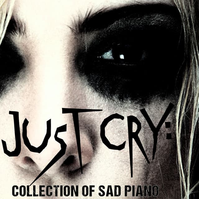 Just Cry: Collection of Sad Piano - Artur Pizarro
