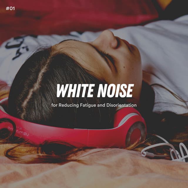 #01 White Noise for Reducing Fatigue and Disorientation - White Noise ASMR