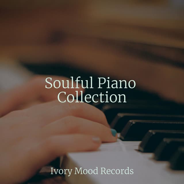 Soulful Piano Collection - Lullabyes