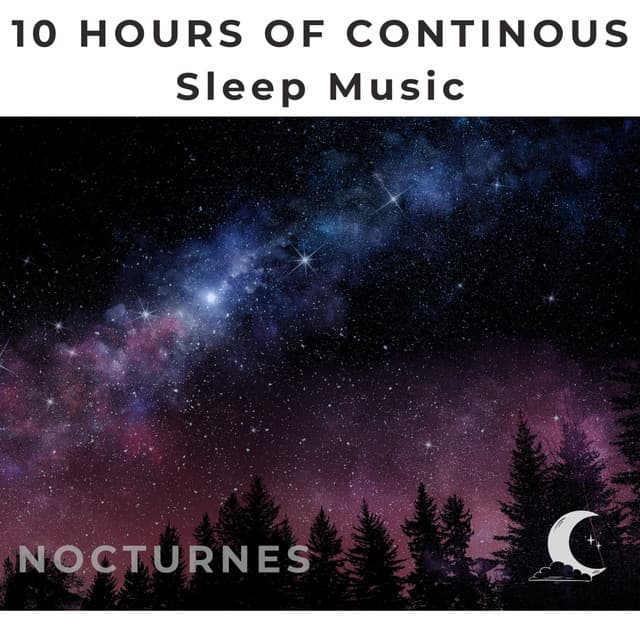 10 Hours Continuous Sleep Music - Nocturnes - White Noise Radiance