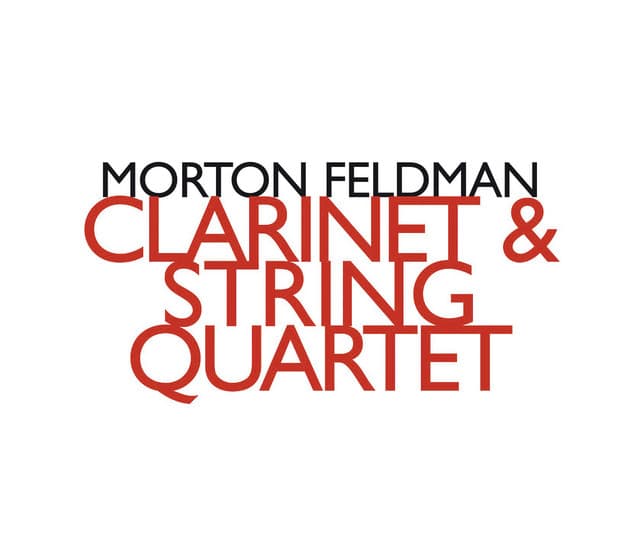 Feldman : Clarinet and String Quartet - Morton Feldman
