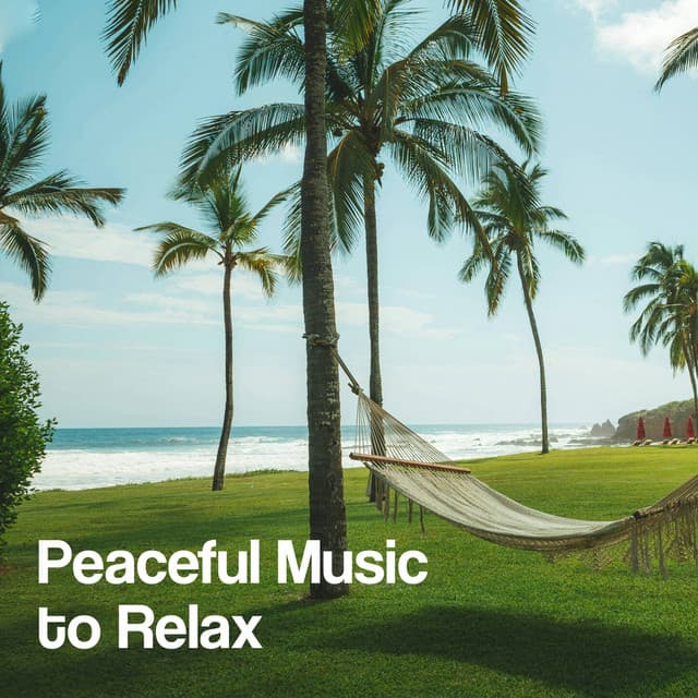 Peaceful Music to Relax - Relaxation Music