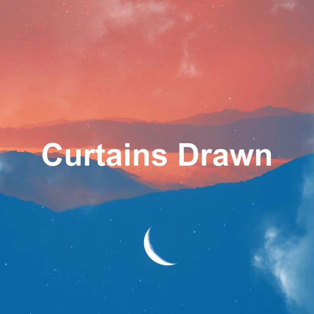 Curtains Drawn - Zen