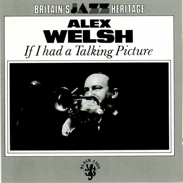 If I Had A Talking Picture - Alex Welsh